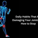 Daily Habits That Are Damaging Your Joints